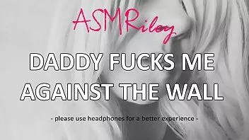 চালান ইরোটিকঅডিও - asmr daddy fuck me against the wall, taboo, ddlg